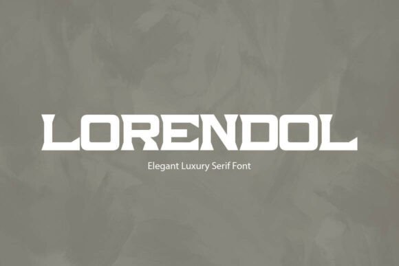 Lorendol: A Modern Serif Font for Handmade Brands