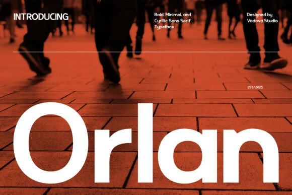 Orlan Font Review: A Bold Sans Serif for Modern Campaigns